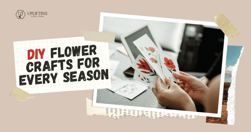 DIY Flower Crafts For Every Season