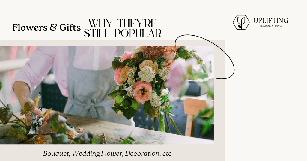 Flower Gifts: Why They’re Still Popular