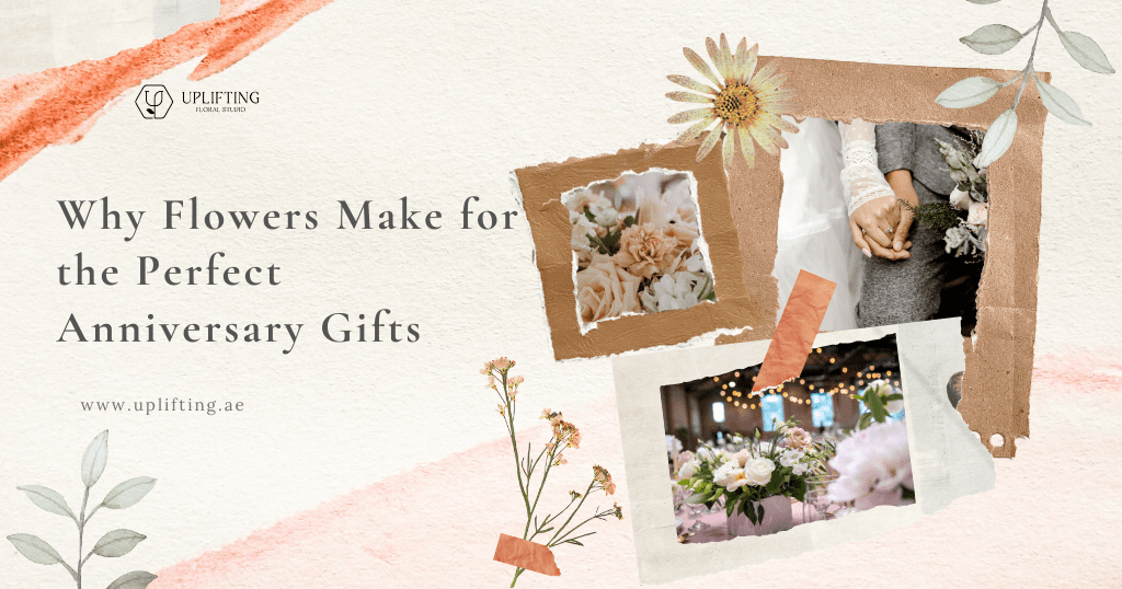 Why Flowers Make for the Perfect Anniversary Gifts