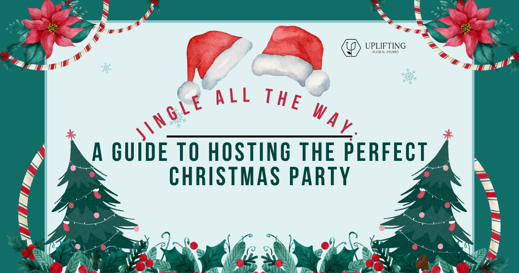 Jingle All the Way: A Guide to Hosting the Perfect Christmas Party