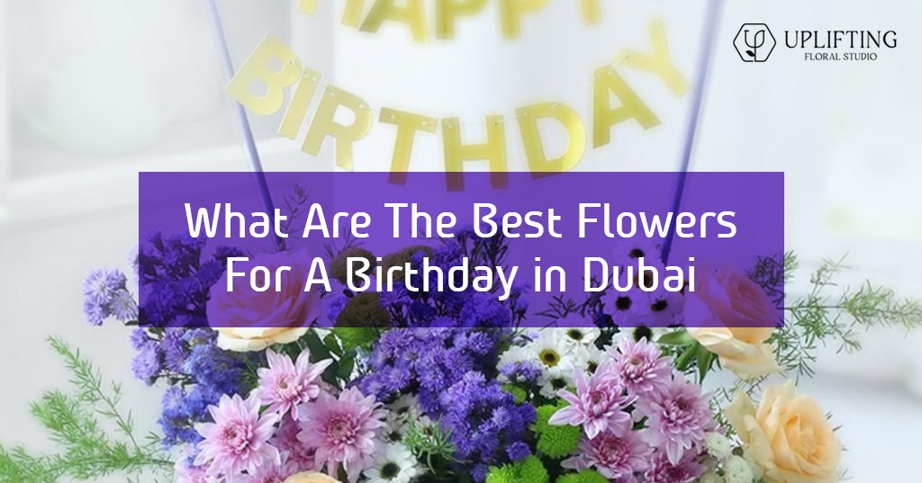 best-flowers-for-Dubai-birthdays